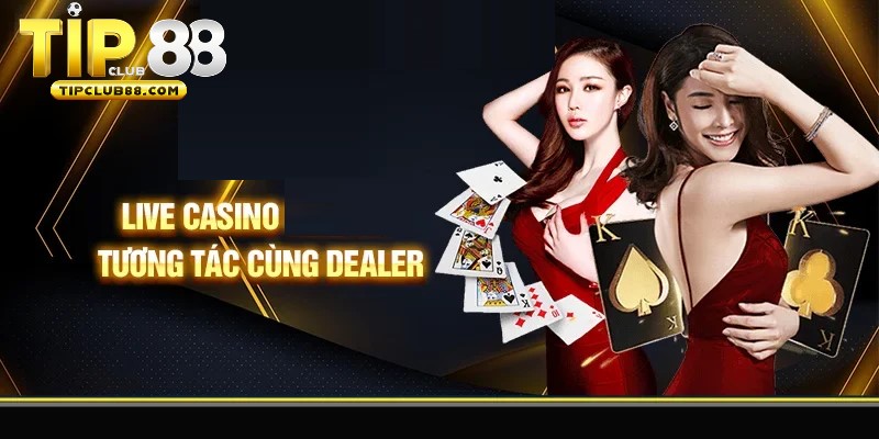 Danh mục live casino đỉnh cao, chinh phục mọi thành viên